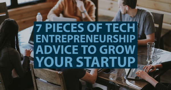 tech entrepreneur advice